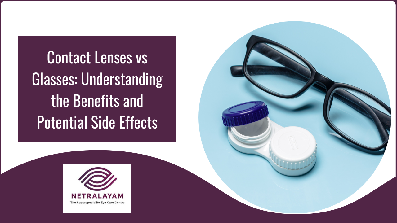 Contact Lenses vs Glasses: Understanding the Benefits and Potential Side Effects