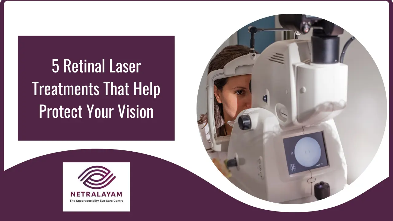 5 Retinal Laser Treatments That Help Protect Your Vision