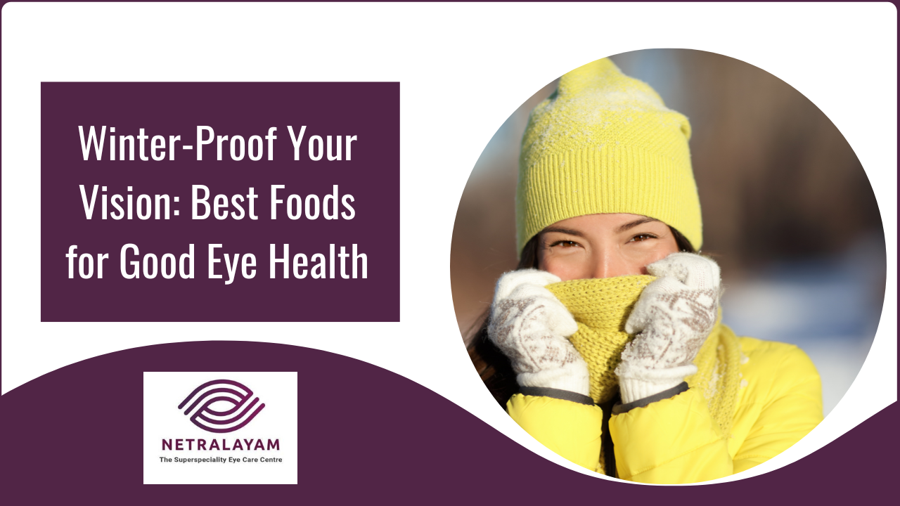 Winter-Proof Your Vision: Best Foods for Good Eye Health