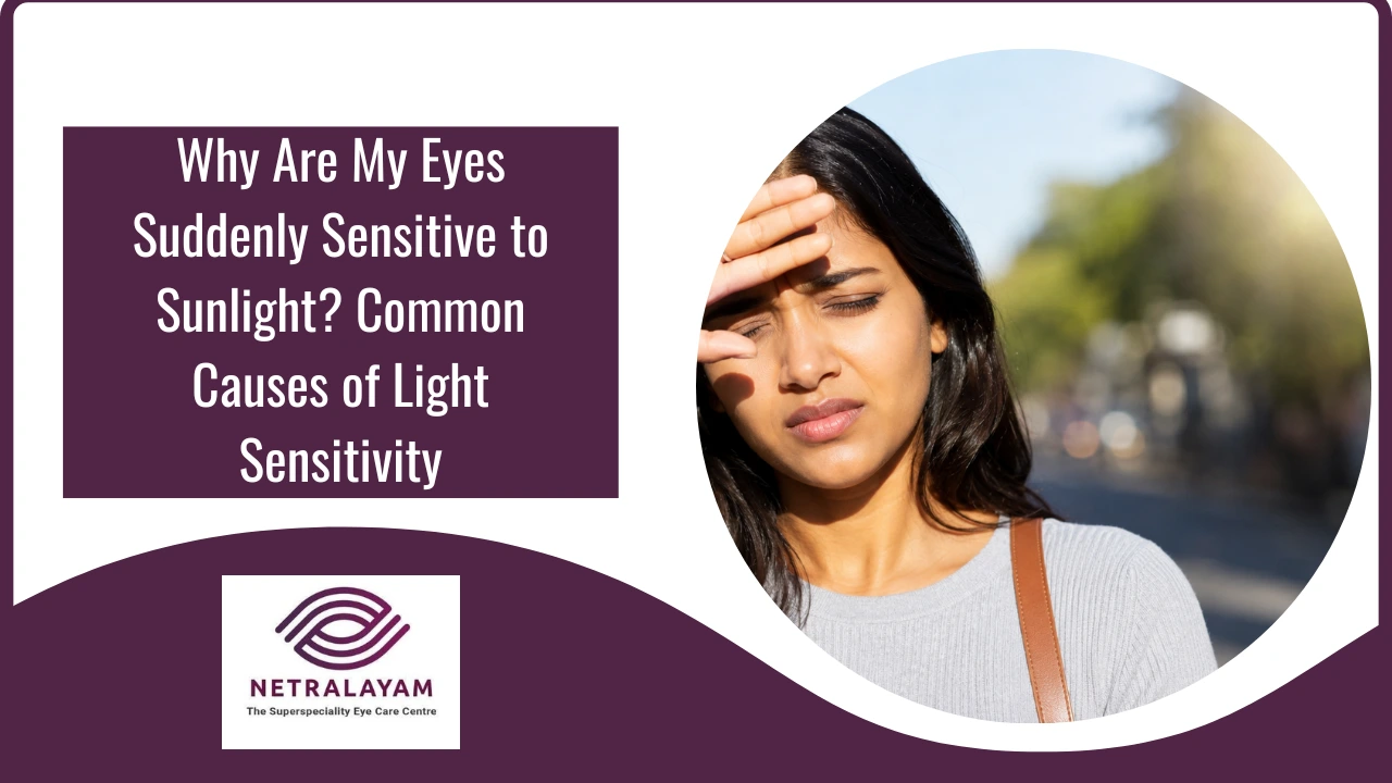 Why Are My Eyes Suddenly Sensitive to Sunlight? Common Causes of Light Sensitivity